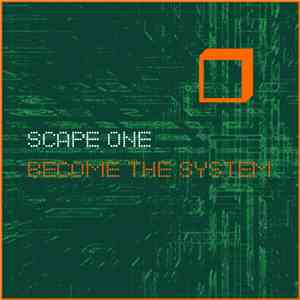 Scape One - Become The System