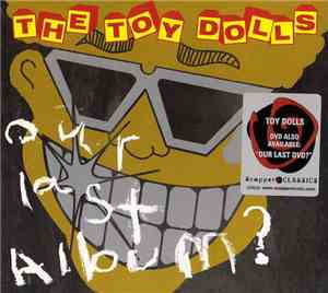 The Toy Dolls - Our Last Album?