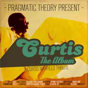 Various - Pragmatic Theory Present : Curtis The Album