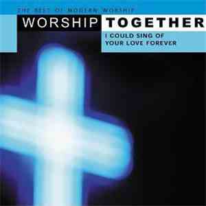 Various - Worship Together: I Could Sing Of Your Love Forever