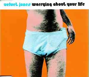 Velvet Jones  - Worrying About Your Life