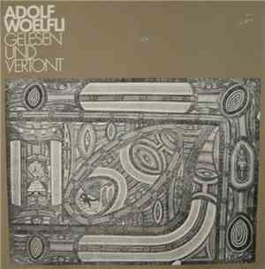 Adolf Wölfli - Gelesen Und Vertont