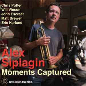 Alex Sipiagin - Moments Captured