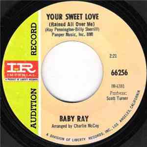 Baby Ray  - Your Sweet Love (Rained All Over Me) / Yours Until Tomorrow
