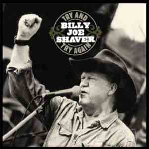 Billy Joe Shaver - Try And Try Again