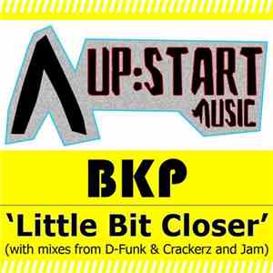 BKP - Little Bit Closer
