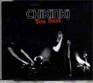Chikinki - You Said
