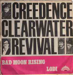 Creedence Clearwater Revival - Bad Moon Rising / Lodi