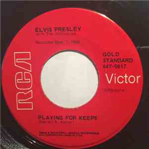 Elvis Presley With The Jordanaires - Playing For Keeps / Too Much