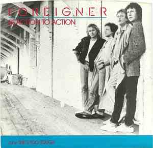 Foreigner - Reaction To Action / She's Too Tough
