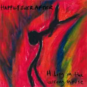 Happily Ever After  - Hiding In The Wrong House