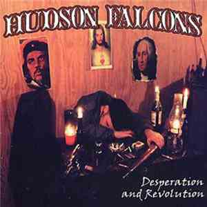 Hudson Falcons - Desperation And Revolution