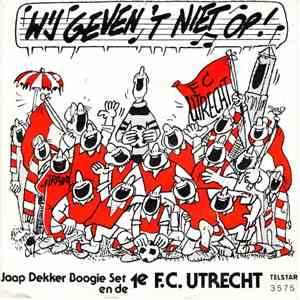 Jaap Dekker Boogie Set En De 1e F.C. Utrecht - We Geven Het Niet Op