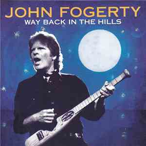 John Fogerty - Way Back In The Hills