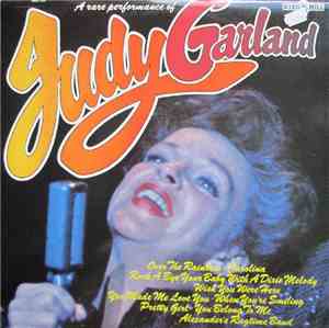 Judy Garland - A Rare Performance Of