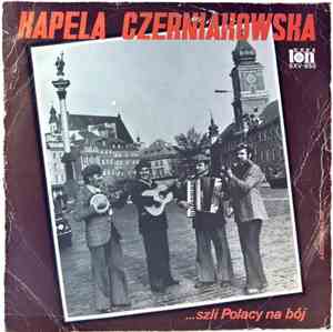 Kapela Czerniakowska - ...Szli Polacy Na Bój