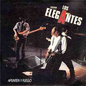 Los Elegantes - Apunten Y Fuego
