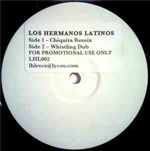 Los Hermanos Latinos - Chiquita Remix / Whistling Dub