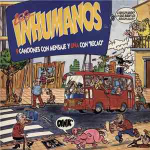 Los Inhumanos - 9 Canciones Con Mensaje Y Una Con 