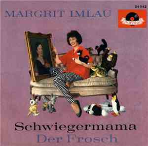 Margrit Imlau - Schwiegermama / Der Frosch