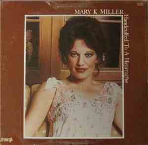 Mary K. Miller - Handcuffed To A Heartache