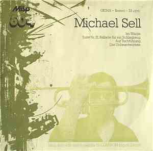 Michael Sell - Im Walde / Suite Nr. III, Ballade Für Ein Schlagzeug / Auf T ...