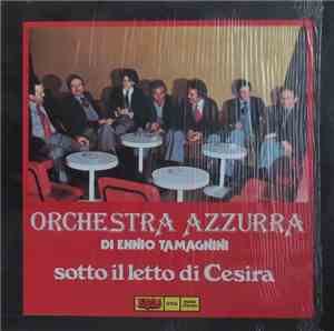 Orchestra Azzurra Di Ennio Tamagnini - Sotto Il Letto Di Cesira