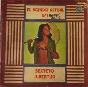 Sexteto Juventud - El Sonido Actual Del Sexteto Juventud