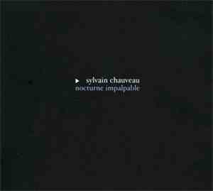 Sylvain Chauveau - Nocturne Impalpable