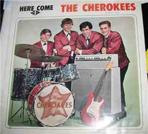 The Cherokees  - Here Come The Cherokees
