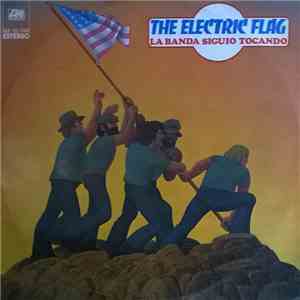 The Electric Flag - la Banda Siguio Tocando
