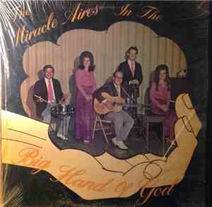 The Miracle Aires - In, The Big Hand Of God