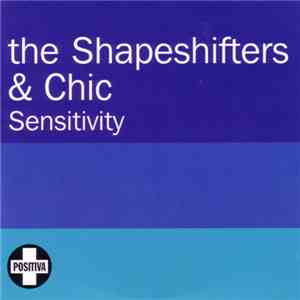 The Shapeshifters & Chic - Sensitivity
