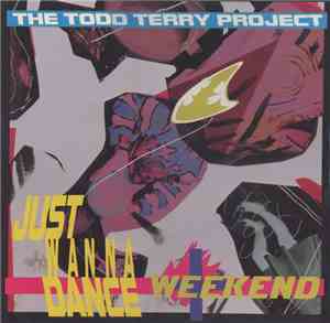The Todd Terry Project - Weekend / Just Wanna Dance