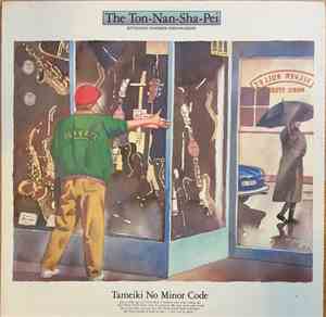 The Ton-Nan-Sha-Pei - Tameiki No Minor Code