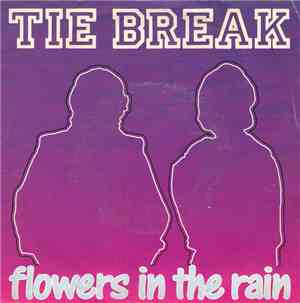 Tie Break - Flowers In The Rain