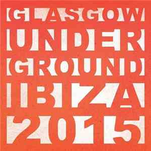 Various - Glasgow Underground Ibiza