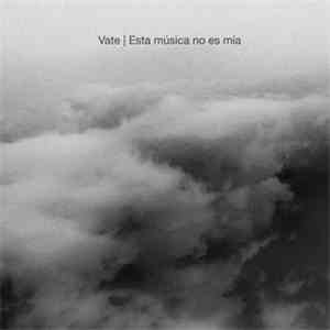 Vate - Esta Música No Es Mía
