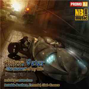 Anton Veter - The Moment Of My Life