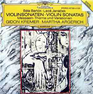 Béla Bartók • Leoš Janáček • Messiaen / Gidon Kremer • Martha Argerich - Violinsonaten = Violin Sonatas  / Thema Und Variationen