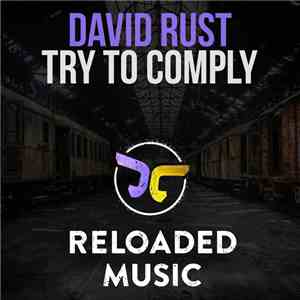 David Rust - Try To Comply