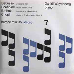 Debussy, Scriabine, Brahms, Chopin, Daniël Wayenberg - Iramac Mini-LP Stereo 7