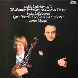 Elgar, Tchaikovsky, Lynn Harrell • The Cleveland Orchestra, Lorin Maazel -  ...