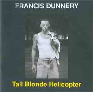 Francis Dunnery - Tall Blonde Helicopter