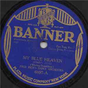 Fred Rich And His Orchestra - My Blue Heaven / I Wonder How You're Spending ...
