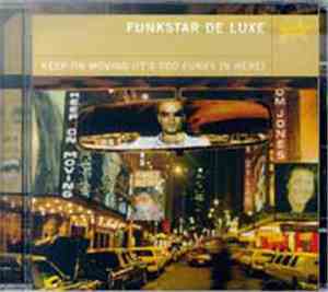 Funkstar De Luxe - Keep On Moving (It's Too Funky In Here)
