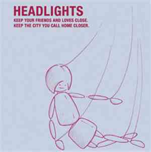 Headlights - Keep Your Friends And Loves Close. Keep The City You Call Home ...