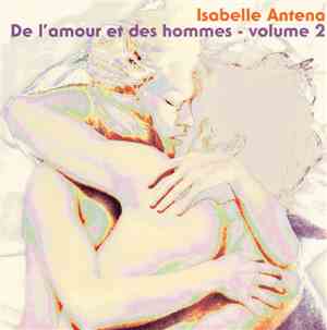 Isabelle Antena - De L'Amour Et Des Hommes - Volume 2
