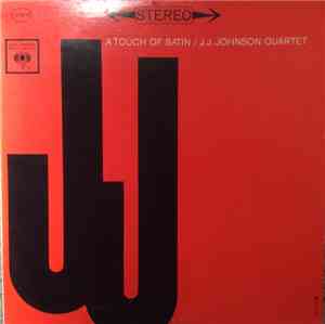J.J. Johnson Quartet - A Touch Of Satin