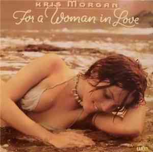 Kris Morgan - For A Woman In Love